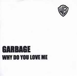 Garbage - Why Do You Love Me album cover