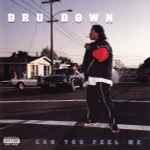 Can You Feel Me / Dru Down