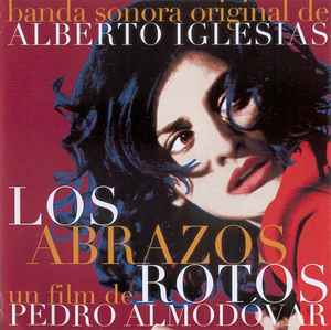 Alberto Iglesias - Los Abrazos Rotos