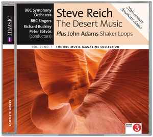 Steve Reich The Desert Music Plus John Adams Shaker Loops - Steve Reich, John Adams - BBC Symphony Orchestra, BBC Singers, Richard Buckley, Peter Eötvös