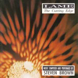 Lame - The Cutting Edge - Steven Brown