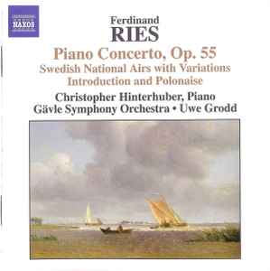 Ferdinand Ries - Piano Concerto, Op. 55 (Swedish National Airs With Variations Introduction And Polonaise)