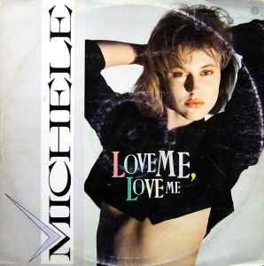 Michele – Love Me, Love Me (1987, Vinyl) - Discogs