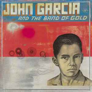 John Garcia And The Band Of Gold - John Garcia And The Band Of Gold