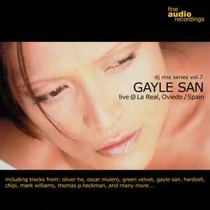Gayle San - Fine Audio Recordings DJ Mix Series Vol. 7 (Live @ La Real, Oviedo / Spain)