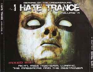 I Hate Trance Volume 4: Demons Of The Underground - Various