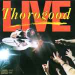 George Thorogood The Destroyers Live Releases Discogs