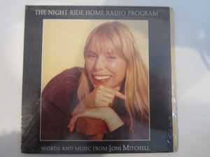 Joni Mitchell - Night Ride Home / "The Night Ride Home" Radio Program album cover