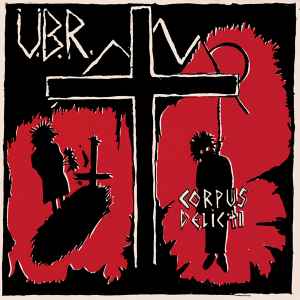 U.B.R. - Corpus Delicti