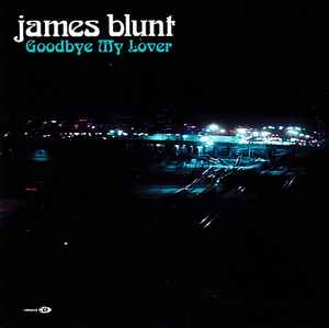 James Blunt - Goodbye My Lover