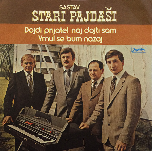 baixar álbum Sastav Stari Pajdaši - Dojdi Prijatel Naj Dojti Sam Vrnul Se Bum Nazaj