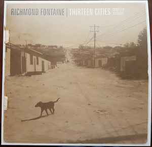 Richmond Fontaine - Thirteen Cities (Complete Sessions)