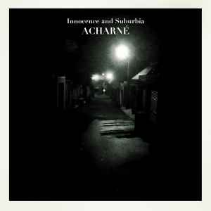 Acharné - Innocence And Suburbia
