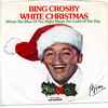 Bing Crosby - White Christmas / Where The Blue Of The Night Meets The Gold Of The Day