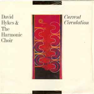 David Hykes & The Harmonic Choir – Current Circulation (1984