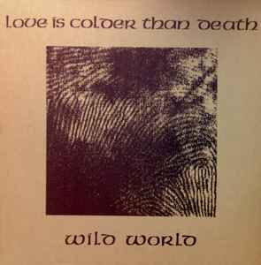 Portada de album Love Is Colder Than Death - Wild World