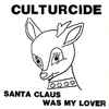 Culturcide - Santa Claus Was My Lover / Depressed Christmas