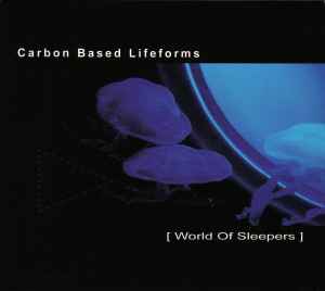 Carbon Based Lifeforms - World Of Sleepers