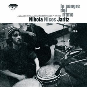 Nikola Nicos Jaritz - La Sangre Del Ritmo | Releases | Discogs