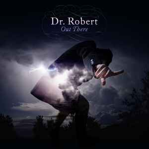 Dr. Robert - Out There album cover