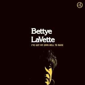 I've Got My Own Hell To Raise - Bettye LaVette