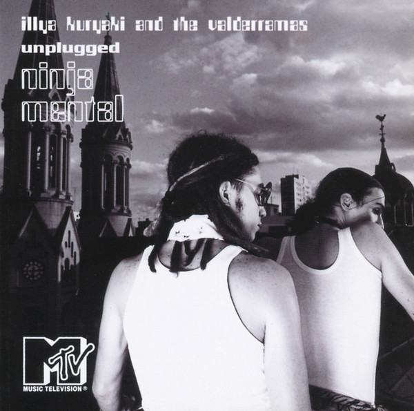 Illya Kuryaki and the Valderramas Unplugged Ninja Mental 1997