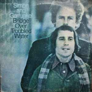 Simon And Garfunkel – Bridge Over Troubled Water (Vinyl) - Discogs