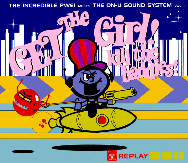télécharger l'album The Incredible PWEI Meets The OnU Sound System - Get The Girl Kill The Baddies The Incredible PWEI Meets The On U Sound System Vol II