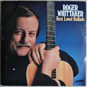 Roger Whittaker – Best Loved Ballads (1988, Vinyl) - Discogs