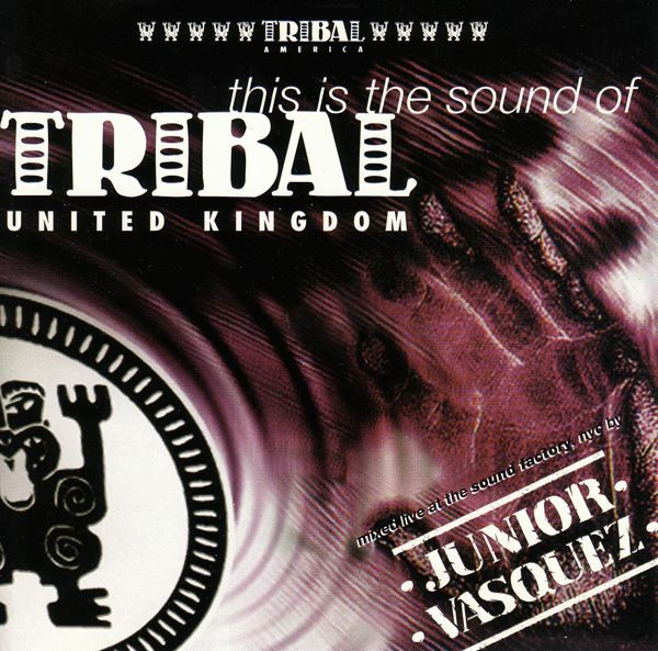 Junior Vasquez – This Is The Sound Of Tribal United Kingdom (1994 