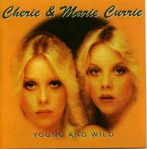 Cherie & Marie Currie - Young And Wild album cover