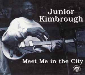 Junior Kimbrough - Meet Me In The City album cover