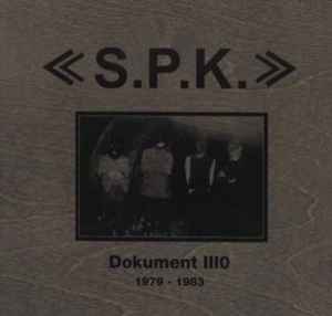 S.P.K. – S.P.K. Dokument (Recordings 1979-1983) (2016, Clear