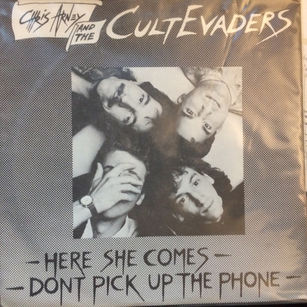 télécharger l'album Chris Arney And The CultEvaders - Here She Comes Dont Pick Up The Phone
