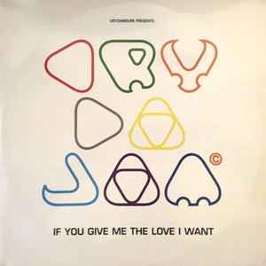 Crydajam - If You Give Me The Love I Want | Releases | Discogs