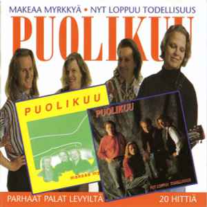 Puolikuu - Parhaat Palat Levyiltä Makeaa Myrkkyä • Nyt Loppuu Todellisuus album cover