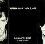 The Jesus And Mary Chain Barbed Wire Kisses B Sides And