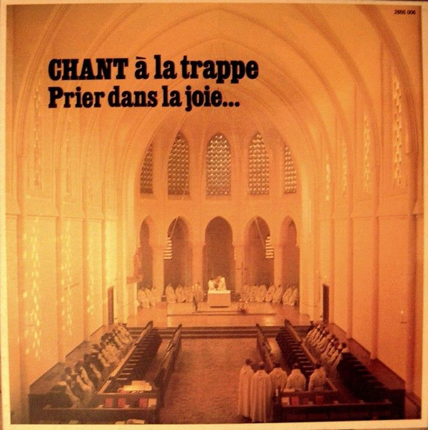 lataa albumi Les Trappistes - Chant A La Trappe Prier Dans La Joie