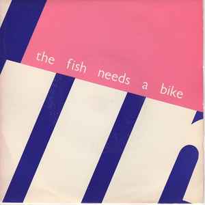 The Fish Needs A Bike - Blurt