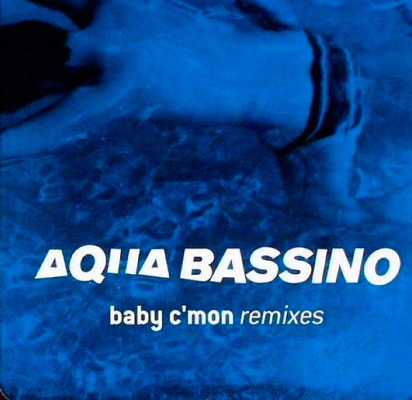 descargar álbum Aqua Bassino - Baby Cmon Remixes