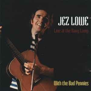 Jez Lowe & The Bad Pennies - Live At The Davy Lamp