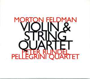 Morton Feldman - Violin & String Quartet
