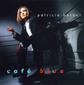 Patricia Barber - Cafe Blue