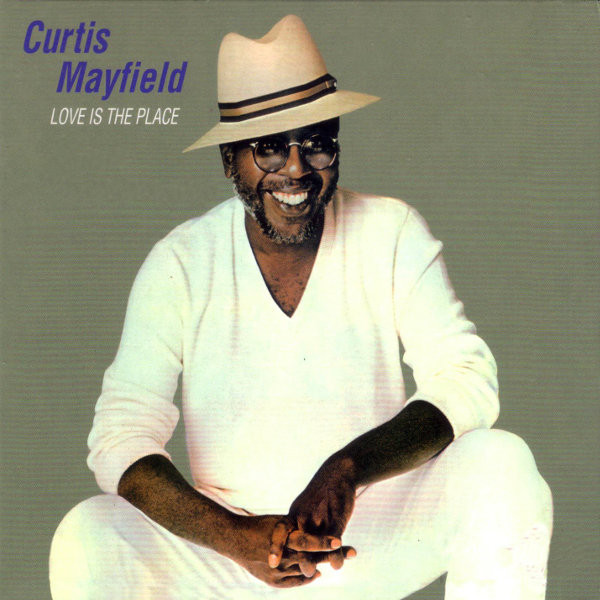 Curtis Mayfield – Love Is The Place (1981, Terre Haute Pressing