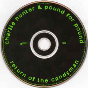 Charlie Hunter & Pound For Pound - Return Of The Candyman