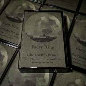 The Urchin Prince: A Century Of Dust Vol. I - Faery Ring