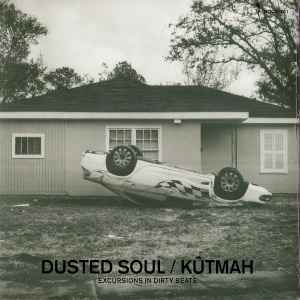 Dusted Soul - Excursions In Dirty Beats - Kûtmah