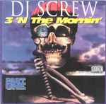 DJ Screw – 3 'N The Mornin' (Part One) (1995, CD) - Discogs