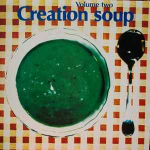 Various - Creation Soup Volume Two | Releases | Discogs