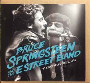 Bruce Springsteen & The E-Street Band - Wembley Arena, June 5, 1981